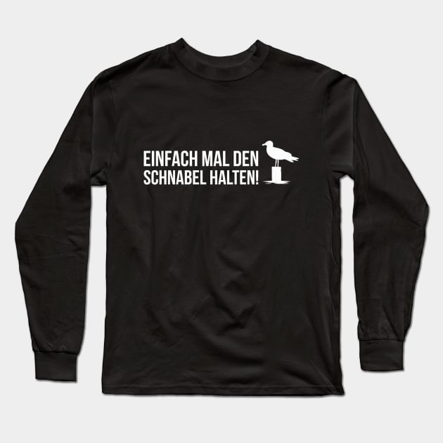 EINFACH MAL DEN SCHNABEL HALTEN funny saying lustige Sprüche Long Sleeve T-Shirt by star trek fanart and more